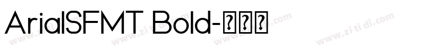ArialSFMT Bold字体转换